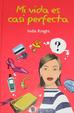 Cover of Mi vida es casi perfecta