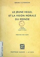 Cover of Le jeune Hegel et la vision morale du monde