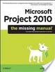 Cover of Microsoft Project 2010: The Missing Manual