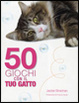 Cover of Cinquanta giochi con il tuo gatto