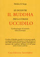 Cover of Se incontri il Buddha per la strada uccidilo