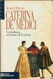 Cover of Caterina de' Medici. Un'italiana sul trono di Francia