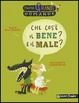 Cover of Che cos'è il bene? E il male?
