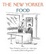 Cover of "The New Yorker Food"