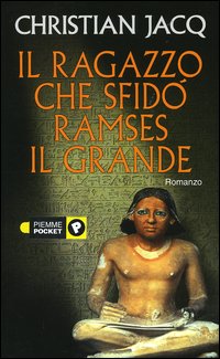 More about Il ragazzo che sfidò Ramses il Grande