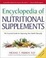 Cover of Encyclopedia of Nutritional Supplements