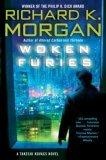 Woken Furies : A Takeshi Kovacs Novel (Takeshi Kovacs Novels)