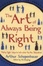 Cover of The Art of Always Being Right