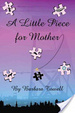 Cover of A Little Piece for Mother