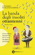 Cover of La banda degli insoliti ottantenni