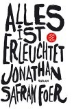 Alles ist erleuchtet.