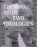Eisenman/Krier : Two Ideologies