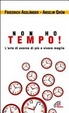 Cover of Non ho tempo! L'arte di averne di più e vivere meglio