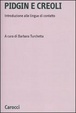 Cover of Pidgin e Creoli. Introduzione alle lingue di contatto