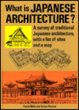 Cover of What Is Japanese Architecture?