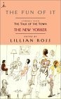 The Fun of It : Stories from The Talk of the Town (Modern Library Paperbacks)