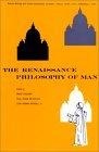 The Renaissance Philosophy of Man : Petrarca, Valla, Ficino, Pico, Pomponazzi, Vives (Phoenix Books)