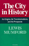 The City in History : Its Origins, Its Transformations, and Its Prospects