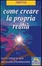Cover of Come creare la propria realtà