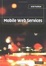 Cover of "Mobile Web Services"
