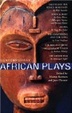 Cover of Contemporary African Plays: Death and the King's; Anowa; Chattering and the Song; Rise and Shine of Comrade; Woza Albert!; Other War