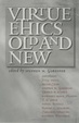 Cover of Virtue Ethics, Old and New