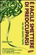 Cover of È facile smettere di preoccuparsi se sai come farlo