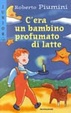 Cover of C'era un bambino profumato di latte