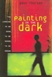 Cover of Painting in the Dark