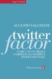 Cover of Twitter factor. Come i nuovi media cambiano le relazioni internazionali