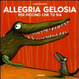 Cover of Allegria gelosia per piccino che tu sia