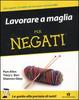 Cover of Lavorare a maglia per negati