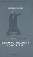 Cover of L' immaginazione editoriale