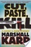 Cover of Cut, Paste, Kill