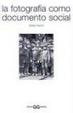 Cover of La Fotografia Como Documento Social