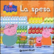 Cover of La spesa. Peppa Pig. Hip hip urrà per Peppa!