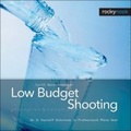 Low Budget Shooting : Do It Yourself Solutions to Professional Photo Gear