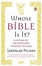 Cover of "Whose Bible Is It?"