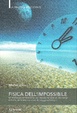 Cover of Fisica dell'impossibile