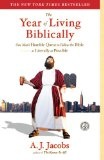 The Year of Living Biblically : One Man's Humble Quest to Follow the Bible as Literally as Possible