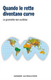 Cover of Quando le rette diventano curve