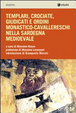 Cover of Templari, crociate, giudicati e ordini monastico-cavallereschi nella Sardegna medioevale