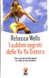 Cover of I sublimi segreti delle Ya-Ya Sisters