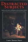 Distracted Subjects : Madness and Gender in Shakespeare and Early Modern Culture