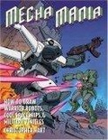 Mecha Mania : How to Draw Warrior Robots, Cool Spaceships, and Military Vehicles (Christopher Hart Titles)