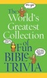 Cover of The World's Greatest Collection of Fun Bible Trivia