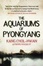 Cover of 'Aquariums of Pyongyang'