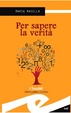 Cover of Per sapere la verità