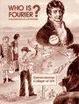 Cover of Who Is Fourier?