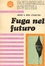 Cover of Fuga nel futuro